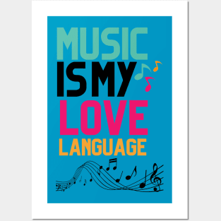 MUSIC IS MY LOVE LANGUAGE Posters and Art